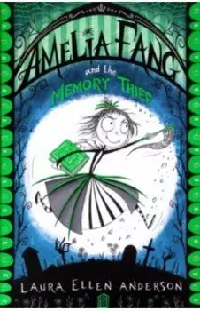 Amelia Fang and the Memory Thief