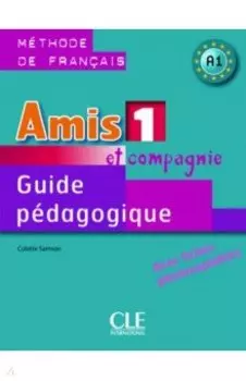 Amis et compagnie 1. Niveau A1. Guide pdagogique