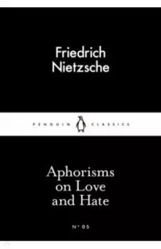 Aphorisms on Love and Hate