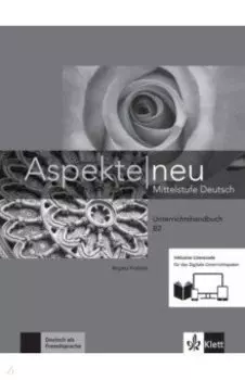 Aspekte neu. B2. Unterrichtshandbuch inklusive Lizenzcode fur das Digitale Unterrichtspaket