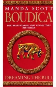 Boudica. Dreaming The Bull