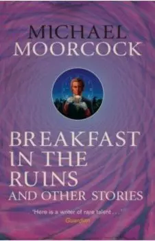 Breakfast in the Ruins and Other Stories