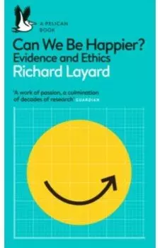 Can We Be Happier? Evidence and Ethics