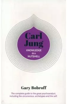 Carl Jung. Knowledge in a Nutshell