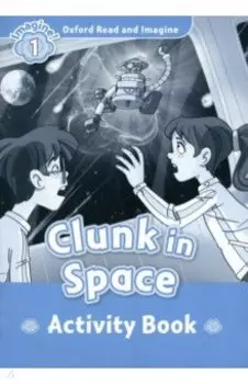Clunk in Space. Level 1. Activity book
