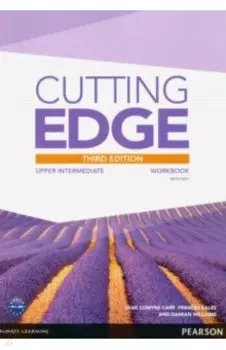 Cutting Edge. 3rd Edition. Upper Intermediate. Workbook with Key