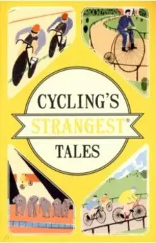 Cycling's Strangest Tales