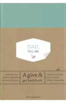 Dad, Tell Me. A give & get gack book