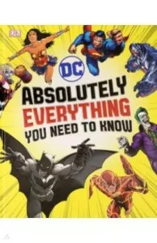 DC Comics Absolutely Everything You Need To Know