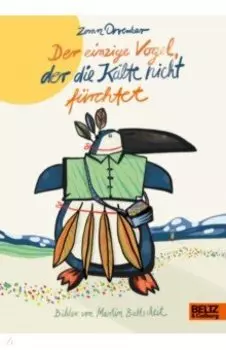 Der einzige Vogel, der die Klte nicht frchtet