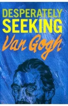 Desperately Seeking Van Gogh