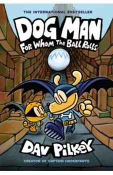 Dog Man. For Whom the Ball Rolls