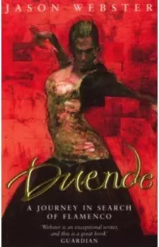 Duende. A Journey In Search of Flamenco