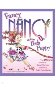 Fancy Nancy and the Posh Puppy