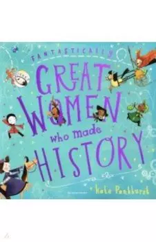 Fantastically Great Women Who Made History