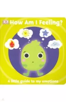 First Emotions. How Am I Feeling?