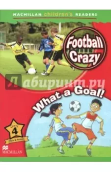 Football Crazy. What Goal. Level 4 A1 Beginners