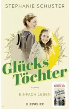 Glckstchter. Einfach leben