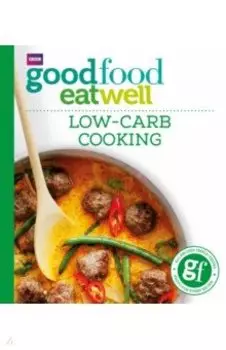 Good Food. Low-Carb Cooking