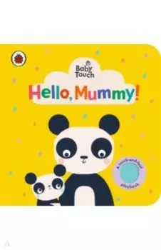 Hello, Mummy!