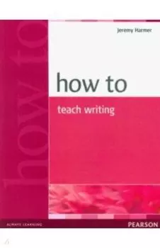 How to Teach Writing