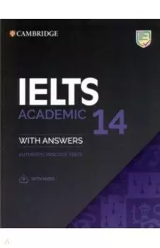 IELTS 14. Academic Student's Book with Answers with Audio. Authentic Practice Tests
