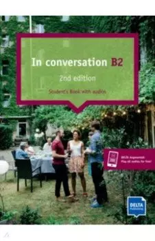 In conversation. B2. 2nd edition. Conversation course. Student’s Book with audios