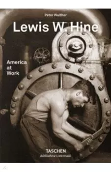 Lewis W. Hine. America at Work