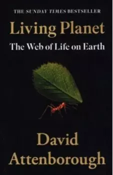 Living Planet. The Web of Life on Earth