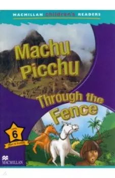 Machu Picchu. Through the Fence. Level 6