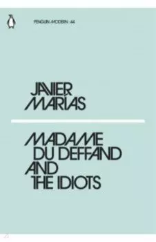 Madame du Deffand and the Idiots
