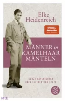 Mnner in Kamelhaarmnteln. Kurze Geschichten ber Kleider und Leute