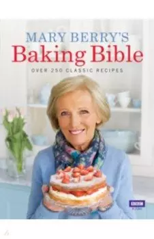 Mary Berry's Baking Bible