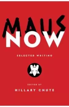 Maus Now. Selected Writing