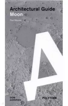 Moon. Architectural Guide