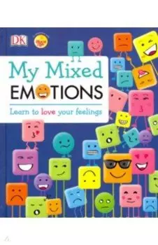 My Mixed Emotions. Learn to Love Your Feelings