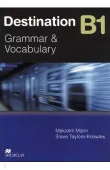 Destination. Grammar and Vocabulary. B1. Student Book without Key