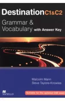 Destination. Grammar and Vocabulary. C1 & C2. Student Book with Key