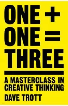 One Plus One Equals Three. A Masterclass in Creative Thinking