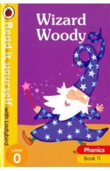 Phonics 11. Wizard Woody. Level 0