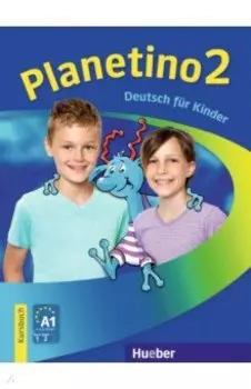 Planetino 2. Kursbuch. Deutsch fur Kinder