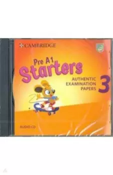 Pre A1 Starters 3. Authentic Examination Papers (CD)