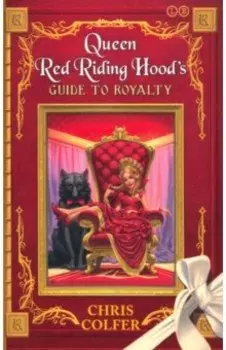 Queen Red Riding Hood's Guide to Royalty