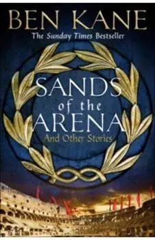 Sands of the Arena and Other Stories