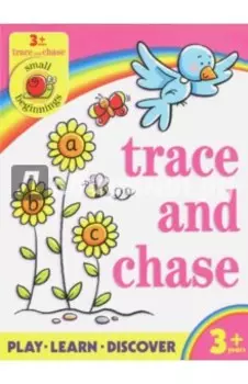 Small Beginnings. Trace and Chase 3+