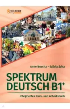 Spektrum Deutsch B1+. Integriertes Kurs- und Arbeitsbuch (+2CDs)