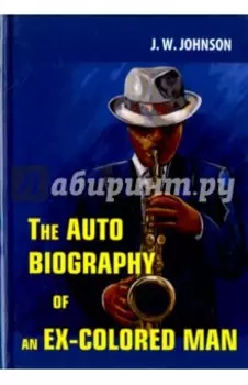 The Autobiography of an Ex-Colored Man