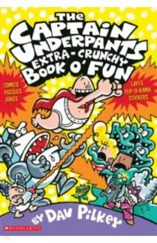 The Captain Underpants Extra-Crunchy Book o' Fun