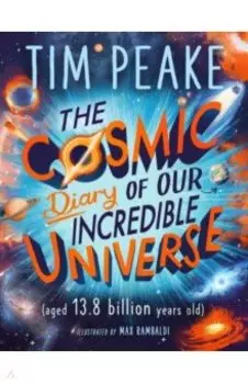 The Cosmic Diary of our Incredible Universe