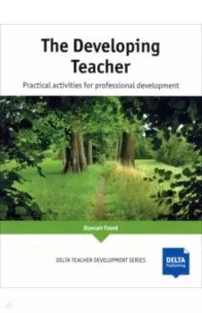 The Developing Teacher. Practical activities for professional development